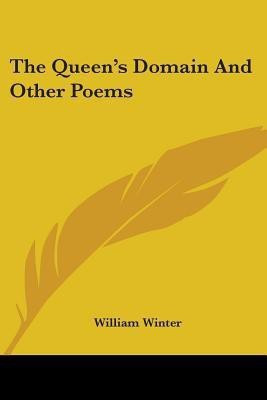 The Queen's Domain And Other Poems(English, Paperback, Winter William)