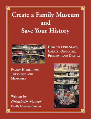 Create Your Family Museum and Save Your History(English, Paperback, Goesel Elizabeth)