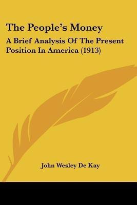 The People's Money(English, Paperback, De Kay John Wesley)