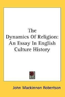 The Dynamics Of Religion(English, Paperback, Robertson John MacKinnon)