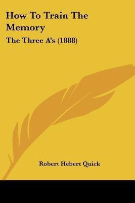 How To Train The Memory(English, Paperback, Quick Robert Hebert)
