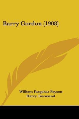 Barry Gordon (1908)(English, Paperback, Payson William Farquhar)