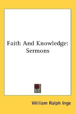 Faith And Knowledge(English, Paperback, Inge William Ralph)
