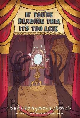 If You're Reading This, It's Too Late(English, Hardcover, Bosch Pseudonymous)