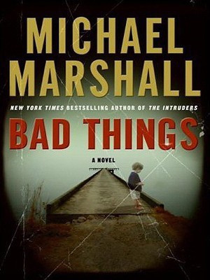 Bad Things(English, Paperback, Marshall Michael)