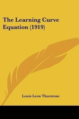 The Learning Curve Equation (1919)(English, Paperback, Thurstone Louis Leon)