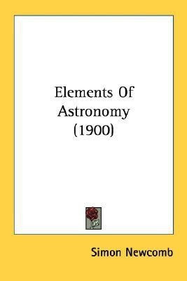 Elements Of Astronomy (1900)(English, Paperback, Newcomb Simon)