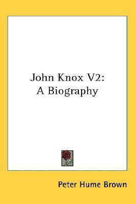 John Knox V2(English, Paperback, Brown Peter Hume)