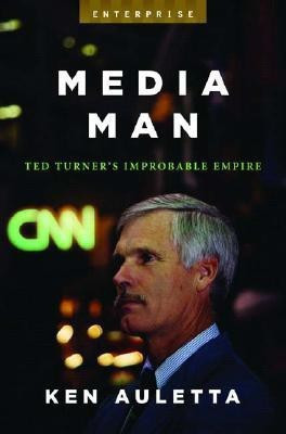 Media Man: Ted Turner's Improbable Empire(English, Hardcover, Auletta Ken)
