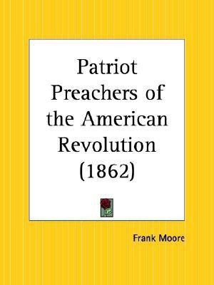 Patriot Preachers of the American Revolution (1862)(English, Paperback, unknown)