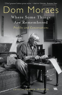 Where Some Things are Remembered  - Profiles and Conversations(English, Hardcover, Moraes Dom)