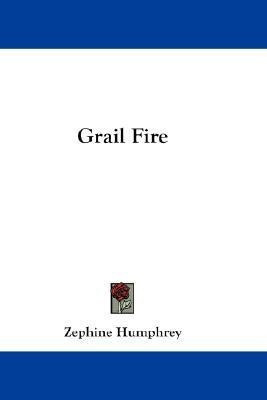 Grail Fire(English, Paperback, Humphrey Zephine)
