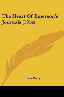 The Heart Of Emerson's Journals (1914)(English, Paperback, Perry Bliss)
