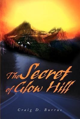 The Secret of Glow Hill(English, Paperback, Burrus Craig D)