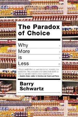 The Paradox of Choice  - Why More is Less(English, Hardcover, Schwartz Barry)