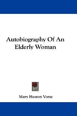 Autobiography Of An Elderly Woman(English, Paperback, Vorse Mary Heaton)