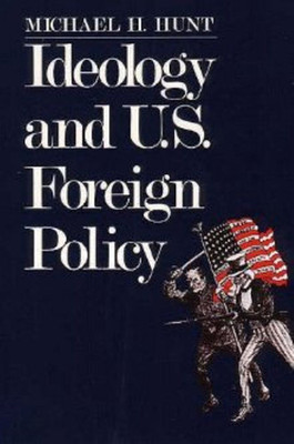 Ideology and United States Foreign Policy(English, Paperback, Hunt Michael H.)