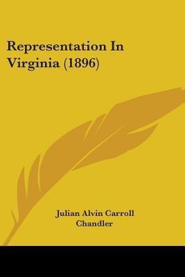 Representation In Virginia (1896)(English, Paperback, Chandler Julian Alvin Carroll)