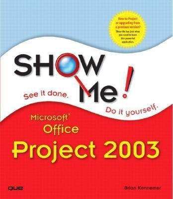 Show Me Microsoft Office Project 2003(English, Paperback, Kennemer Brian)