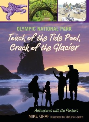 Olympic National Park: Touch of the Tide Pool, Crack of the Glacier(English, Paperback, Graf Mike)