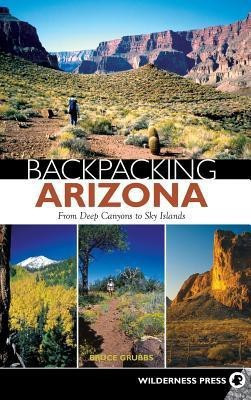 Backpacking Arizona(English, Hardcover, Grubbs Bruce)