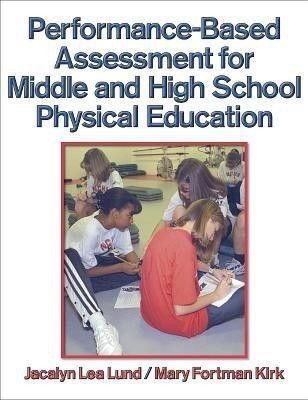 Performance Based Assessment for Middle and High School Physical Education(English, Paperback, Lund Jacalyn)