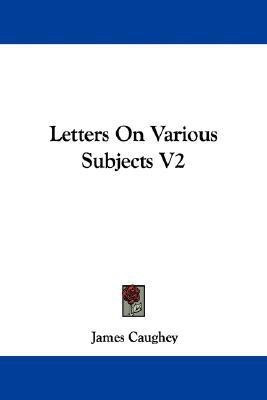 Letters On Various Subjects V2(English, Paperback, Caughey James)