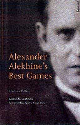 ALEKHINE'S BEST GAMES ALGEBRAIC(English, Paperback, unknown)