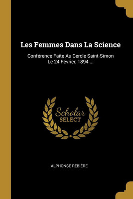 Les Femmes Dans La Science(French, Paperback, Rebiere Alphonse)