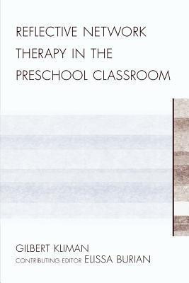 Reflective Network Therapy In The Preschool Classroom(English, Paperback, Kliman Gilbert)