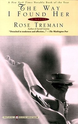 The Way I Found Her(English, Paperback, Tremain Rose)