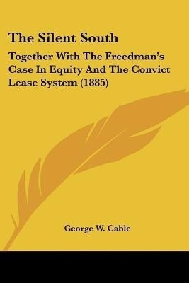 The Silent South(English, Paperback, Cable George W)