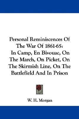 Personal Reminiscences Of The War Of 1861-65(English, Paperback, Morgan W H)