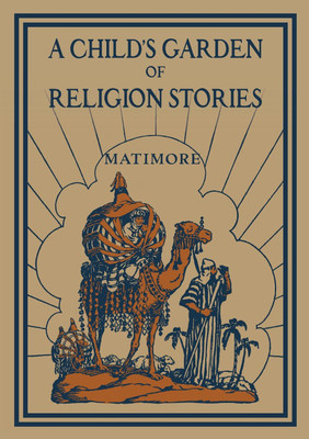 A Child's Garden of Religion Stories(English, Paperback, Matimore Patrick Henry REV)