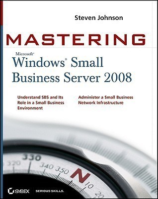 Mastering Microsoft Windows Small Business Server 2008(English, Paperback, Johnson Steven D.)