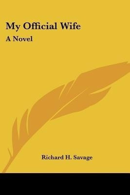 My Official Wife(English, Paperback, Savage Richard H)
