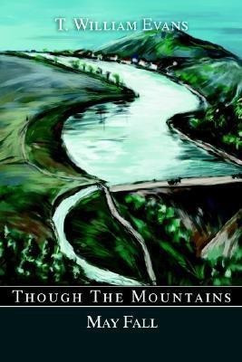 Though The Mountains May Fall(English, Paperback, Evans T William)