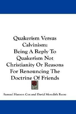 Quakerism Versus Calvinism(English, Paperback, Cox Samuel Hanson)