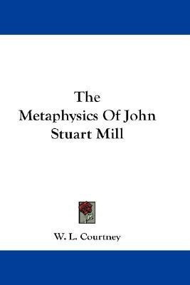 The Metaphysics Of John Stuart Mill(English, Paperback, Courtney W L)