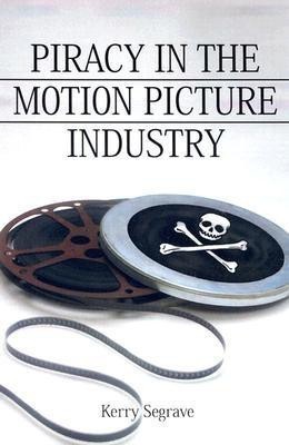 Piracy in the Motion Picture Industry(English, Paperback, Segrave Kerry)