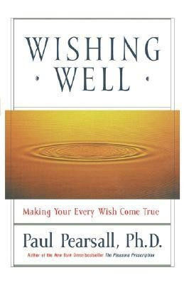 Wishing Well: Making Your Every Wish Come True(English, Hardcover, Pearsall Paul)