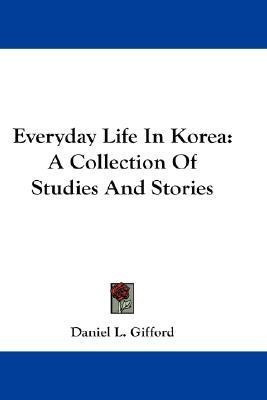 Everyday Life In Korea(English, Paperback, Gifford Daniel L)