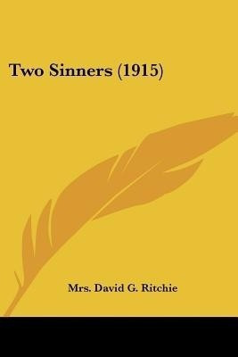 Two Sinners (1915)(English, Paperback, Ritchie David G Mrs)