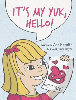 It's My Yuk, Hello!(English, Hardcover, Hannifin Ann)