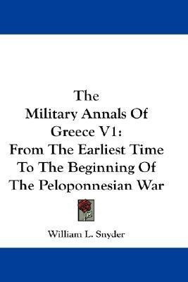 The Military Annals Of Greece V1(English, Paperback, Snyder William L)