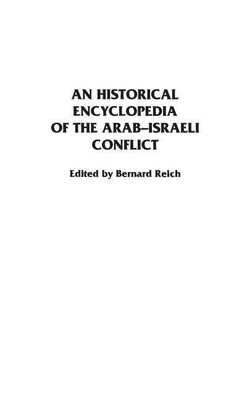 An Historical Encyclopedia of the Arab-Israeli Conflict(English, Hardcover, Reich Bernard)
