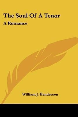 The Soul Of A Tenor(English, Paperback, Henderson William J)