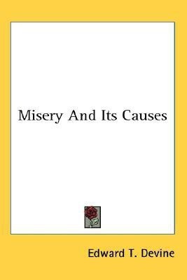 Misery And Its Causes(English, Paperback, Devine Edward T)