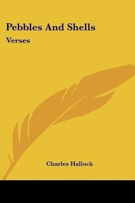 Pebbles And Shells(English, Paperback, Hallock Charles)