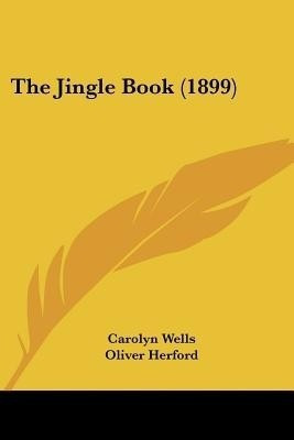 The Jingle Book (1899)(English, Paperback, Wells Carolyn)